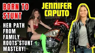 JENNIFER CAPUTO | A Female Stunt Performer's Rise from Family Heritage to Bike Stunt Queen | Podcast