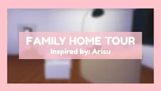 Family house tour (Inspired by: Arisu) | R&H