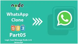WhatsApp Clone Using HTML CSS Node JS Part05Logic Send Message