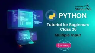 #26 Introduction Of Input Output | Multiple Input in python |Python Tutorial For beginners
