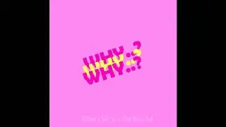 WELLDONE - WHY..? (Prod.BenihanaBoi)