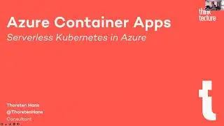 Kubernetes goes Serverless with Azure Container Apps- with Thorsten Hans