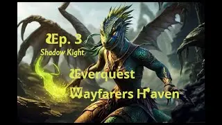 Everquest Wayfarers Haven - Sqreem Ep.3