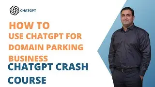 25 - How To Earn Using Domain Parking | A Crash Course on ChatGPT for Beginners in- (Urdu/Hindi)