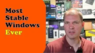 Tony Tech Topics - Most Stable Windows Ever