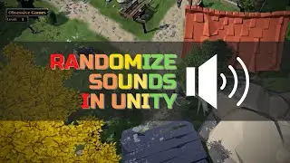 How to Randomize SOUNDS in Unity