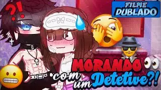 [DUBLADO] MORANDO Com Um DETETIVE?! 🕵‍♂️ | O Filme | Gacha Life