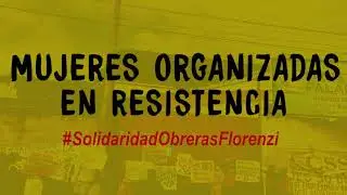 Obreras Florenzi: 13 días de huelga de hambre