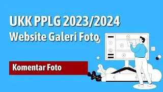 UKK Mandiri RPL 2023 2024 Website Galeri Foto Komentar