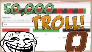 CSGODOUBLE: 50K TROLL!! WTF... REALLY...