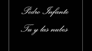Pedro Infante - Tu y las nubes