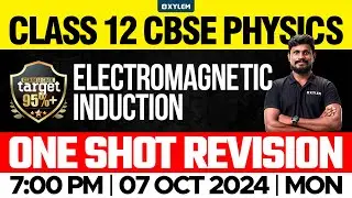 Class 12 CBSE Physics | Electromagnetic Induction - One Shot Revision | Xylem 12 CBSE