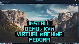 INSTALL QEMU / KVM DI FEDORA (VITURAL MACHINE FEDORA) | LINUX TUTORIAL
