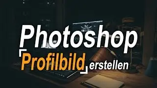 So erstellt man ein Youtube Profilbild mit Photoshop