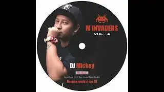 M invaders vol.4 👾👾👾👾(17th Mar 2016) nonstop mixed by Dj Mickey
