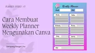 CARA MEMBUAT WEEKLY PLANNER MENGGUNAKAN CANVA / PLANNER SERIES #3