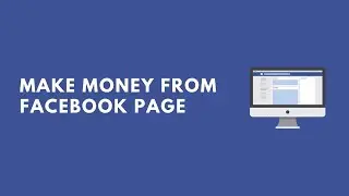 Make Money with your Facebook Page