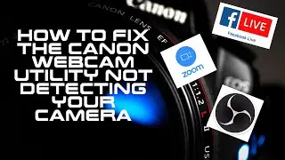 Easy Fix for Canon Webcam Utility Not Detecting Camera for Zoom Meetings OBS and Facebook Live