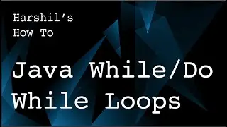 1.5 Java While and Do-While loops and using 