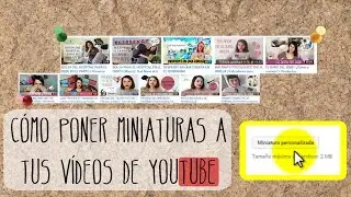 CÓMO PONER MINIATURAS A TUS VÍDEOS DE YOUTUBE