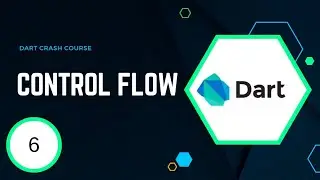 Dart Crash Course 6 - Control Flow