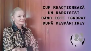 CARE ESTE REACTIA UNUI NARCISIST CAND ESTE IGNORAT DUPA DESPARTIRE?