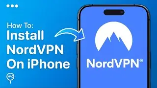 How To Install NordVPN On iPhone | Easy Guide