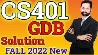 CS401 GDB 1 Solution Fall 2022 By Abid Farooq Bhutta