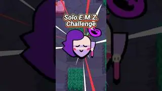 Solo E.M.Z. Challenge🥴