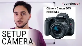 SETUP CAMERA (QUE EU USO) | CARREIRA UP | SERGIO CORREA
