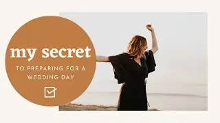 How I Prepare for a Wedding Day: Event Planning 101
