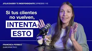 Fidelización de clientes: cómo crear tu estrategia | Ep. 110: Francisca Persico