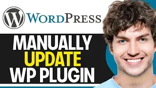 How To Manually Update A WordPress Plugin (2024) - Full Guide