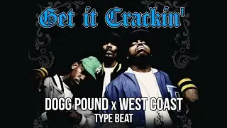 Dogg Pound x West Coast Type Beat - Get it Crackin'