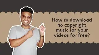 How to download no copyright music for your videos for free?