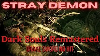 Dark Souls Remastered - Stray Demon - No Hit - Drake Sword