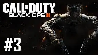 Call of Duty: Black Ops III | Campaign Playthrough #3
