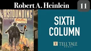Robert A. Heinlein 11: Sixth Column