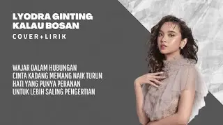 Lyodra Ginting-Kalau Bosan||Lirik=Cover