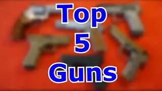 TOP 5 Guns For 2019