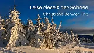 Leise rieselt der Schnee - Christiane Dehmer Trio