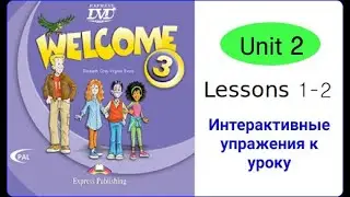 Welcome 3 Unit 2