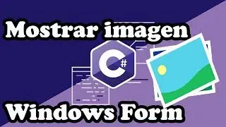 INSERTAR, AGREGAR O MOSTRAR UNA IMAGEN EN WINDOWS FORM C# VISUAL STUDIO
