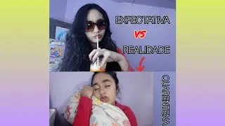 EXPECTATIVA VS REALIDADE- QUARENTENA ( ISABELLY & AVENTURAS )