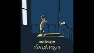 Matheuzyn - DE GRAÇA