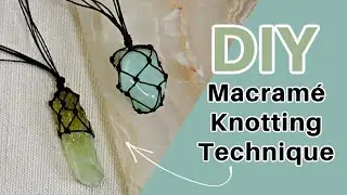 How to Macramé Knot Gemstones and Crystals for Necklaces