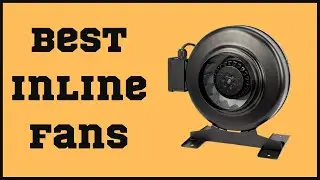 Top 5 Best Inline Fans in 2023