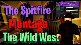 Spitfire Montage - The Wild West