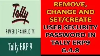 Remove, Change And Create/Set User Security Control Password In Tally Erp9 6.4.8