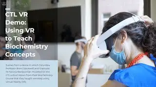 CTL VR Demo: Using VR to Teach Biochemistry Concepts